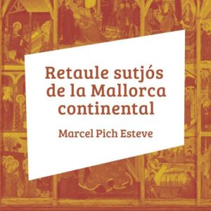 RETAULE SUTJÓS DE LA MALLORCA CONTINENTAL
				 (edición en catalán)