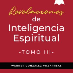 REVELACIONES DE INTELIGENCIA ESPIRITUAL TOMO III