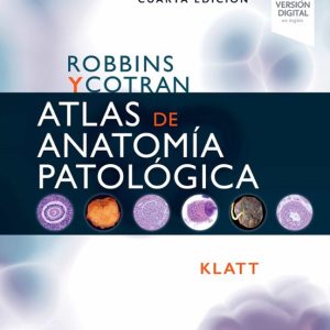 ROBBINS Y COTRAN. ATLAS DE ANATOMÍA PATOLÓGICA (4ª ED.)