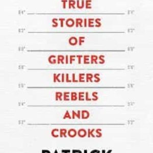 ROGUES: TRUE STORIES OF GRIFTERS, KILLERS, REBELS AND CROOKS
				 (edición en inglés)