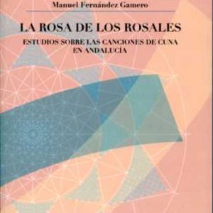 ROSA DE LOS ROSALES. ESTUDIO CANCIONES CUNA ANDALUCIA