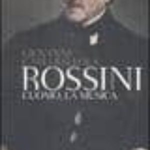 ROSSINI: L UOMO, LA MUSICA
				 (edición en italiano)