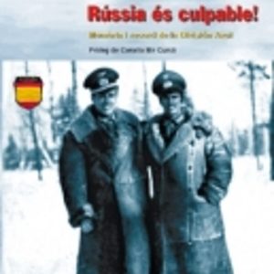 RUSSIA ES CULPABLE!: MEMORIA I RECORD DE LA DIVISION AZUL
				 (edición en catalán)