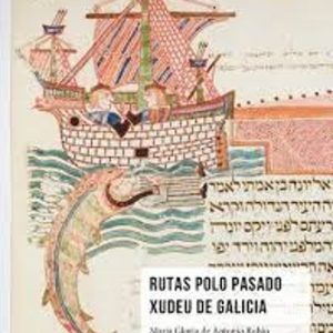 RUTAS POLO PASADO XUDEU DE GALICIA / RUTAS POR EL PASADO JUDÍO DE GALICIA
				 (edición en gallego)