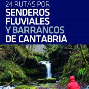 SENDEROS FLUVIALES Y BARRANCOS DE CANTABRIA. 2019
