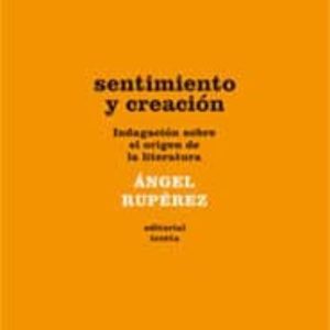 SENTIMIENTO Y CREACION: UNA INVESTIGACION SOBRE EL ORIGEN DE LA L ITERATURA