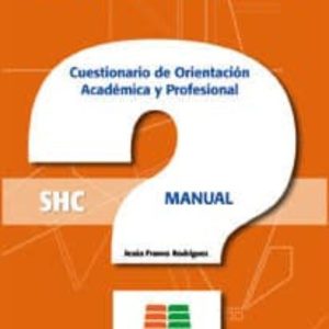 SER, HACER Y CONOCER SHC CUESTIONARIO DE ORIENTACION ACADEMICA Y PROFESIONAL