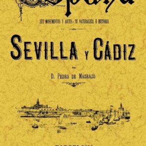 SEVILLA Y CADIZ (REPROD. FACSIMIL DE LA ED. DE: BARCELONA: SOPENA , 1884