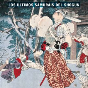 SHINSENGUMI. LOS ÚLTIMOS SAMURÁIS DE SHOGUN
