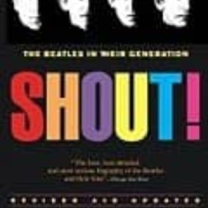 SHOUT!: THE BEATLES IN THEIR GENERATION
				 (edición en inglés)
