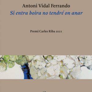 SI ENTRA BOIRA NO TENDRE ON ANAR
				 (edición en catalán)