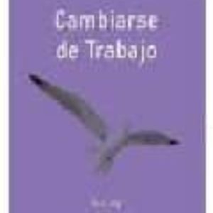 SOLUCIONES: CAMBIARSE DE TRABAJO