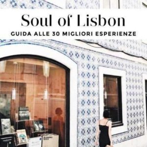 SOUL OF LISBON: GUIDA ALLE 30 MIGLIORI ESPERIENZE
				 (edición en italiano)