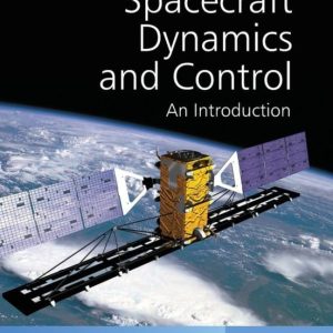 SPACECRAFT DYNAMICS AND CONTROL: AN INTRODUCTION
				 (edición en inglés)