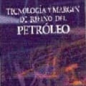 TECNOLOGIA Y MARGEN DE REFINO DEL PETROLEO