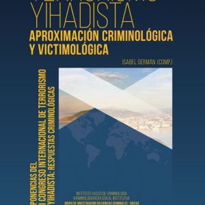 TERRORISMO YIHADISTA. APROXIMACION CRIMINOLOGICA Y VICTIMOLOGICA