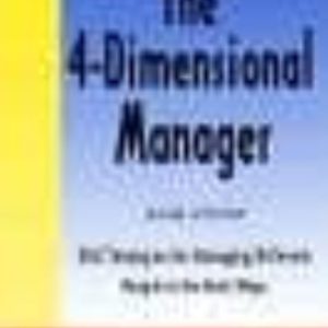 THE 4-DIMENSIONAL MANAGER: DISC STRATEGIES FOR MANAGING DIFFERENT PEOPLE IN THE BEST WAYS
				 (edición en inglés)