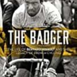 THE BADGER: THE LIFE OF BERNARD HINAULT AND THE LEGACY OF FRENCH CYCLING
				 (edición en inglés)