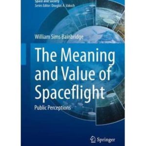 THE MEANING AND VALUE OF SPACEFLIGHT: PUBLIC PERCEPTIONS
				 (edición en inglés)