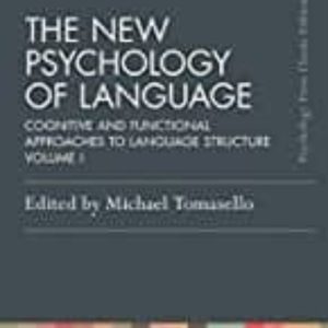 THE NEW PSYCHOLOGY OF LANGUAGE : COGNITIVE AND FUNCTIONAL APPROACHES TO LANGUAGE STRUCTURE, VOLUME I
				 (edición en inglés)