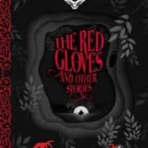 THE RED GLOVES : AND OTHER STORIES
				 (edición en inglés)