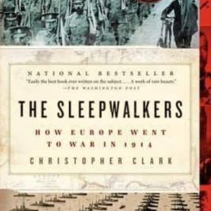 THE SLEEPWALKERS: HOW EUROPE WENT TO WAR IN 1914
				 (edición en inglés)