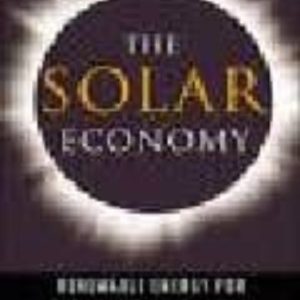 THE SOLAR ECONOMY: RENEWABLE ENERGY FOR A SUSTAINABLE GLOBAL FUTU RE
				 (edición en inglés)