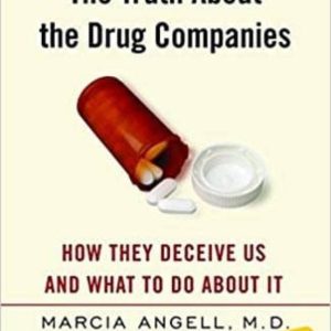 THE TRUTH ABOUT THE DRUG COMPANIES: HOW THEY DECEIVE US AND WHAT TO DO ABOUT IT
				 (edición en inglés)