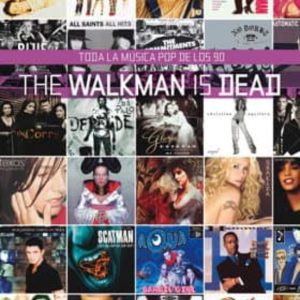 THE WALKMAN IS DEAD. TODA LA MUSICA POP DE LOS 90