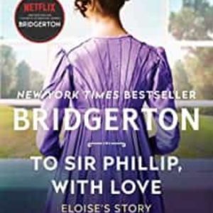TO SIR PHILLIP, WITH LOVE : BRIDGERTON : 5
				 (edición en inglés)