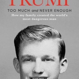 TOO MUCH AND NEVER ENOUGH: HOW MY FAMILY CREATED THE WORLD S MOST DANGEROUS MAN
				 (edición en inglés)