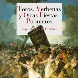 TOROS, VERBENAS Y OTRAS FIESTAS POPULARES