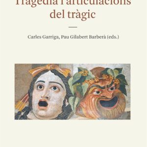 TRAGEDIA I ARTICULACIONS DEL TRÀGIC
				 (edición en catalán)