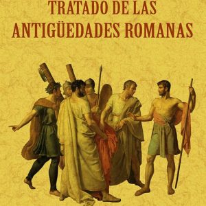 TRATADO DE LAS ANTIGÜEDADES ROMANAS