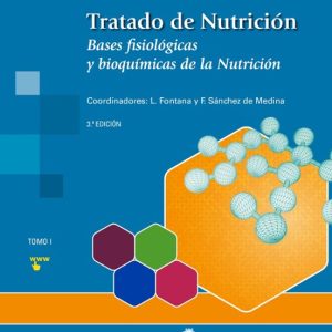 TRATADO DE NUTRICION (T. 1): BASES FISIOLOGICAS Y BIOQUIMICAS DE LA NUTRICION (3ª ED.)