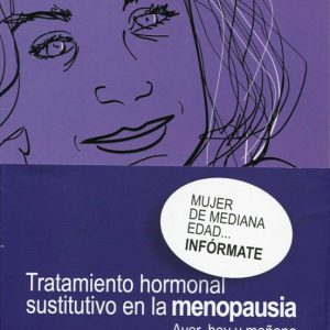 TRATAMIENTO HORMONAL SUSTITUTIVO EN LA MENOPAUSIA: AYER, HOY Y MAÑANA
