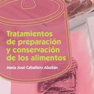 TRATAMIENTOS DE PREPARACIÓN Y CONSERVACIÓN DE LOS ALIMENTOS