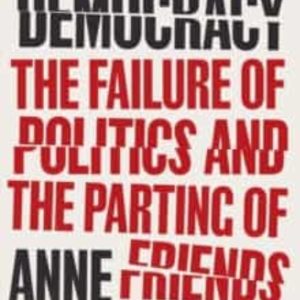 TWILIGHT OF DEMOCRACY: THE FAILURE OF POLITICS AND THE PARTING OF FRIENDS
				 (edición en inglés)