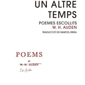 UN ALTRE TEMPS: POEMES ESCOLLITS W.H. AUDEN
				 (edición en catalán)