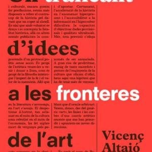 UN TRAFICANT D IDEES A LES FRONTERES DE L ART
				 (edición en catalán)