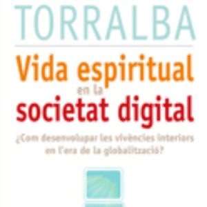 VIDA ESPIRITUAL EN LA SOCIETAT DIGITAL
				 (edición en catalán)