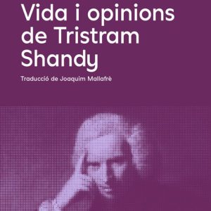 VIDA I OPINIONS DE TRISTRAM SHANDY
				 (edición en catalán)