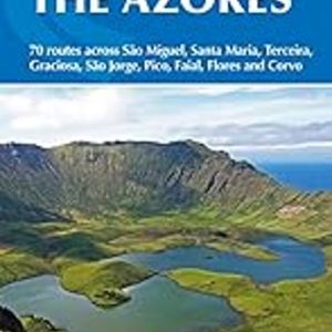 WALKING ON THE AZORES: 70 ROUTES ACROSS SAO MIGUEL, SANTA MARIA, TERCEIRA, GRACIOSA, SAO JORGE, PICO, FAIAL, FLORES AND CORVO
				 (edición en inglés)