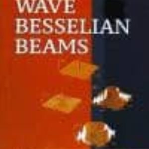 WAVE BESSELIAN BEAMS
				 (edición en inglés)