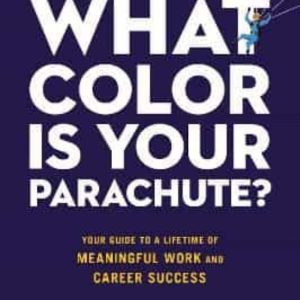 WHAT COLOR IS YOUR PARACHUTE? 2023: YOUR GUIDE TO A LIFETIME OF MEANINGFUL WORK AND CAREER SUCCESS
				 (edición en inglés)