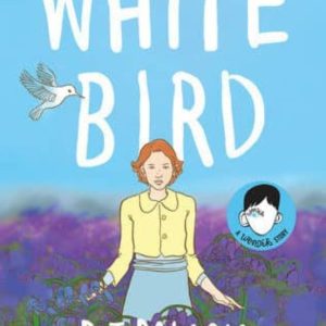WHITE BIRD: A WONDER STORY
				 (edición en inglés)