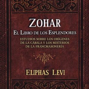 ZOHAR, EL LIBRO DE LOS ESPLENDORES