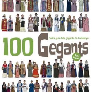 100 GEGANTS (VOLUM 3): PETITA GUIA DELS GEGANTS DE CATALUNYA
				 (edición en catalán)