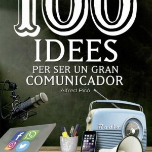 100 IDEES PER SER UN GRAN COMUNICADOR
				 (edición en catalán)