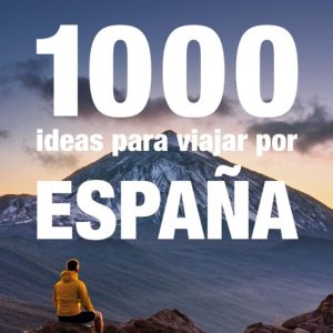 1000 IDEAS PARA VIAJAR POR ESPAÑA (LONELY PLANET)